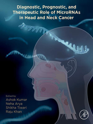 cover image of Diagnostic, Prognostic, and Therapeutic Role of MicroRNAs in Head and Neck Cancer